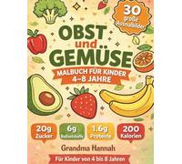 Obst und Gemüse Malbuch für Kinder 4-8 Jahre: 30 große und einfache Ausmalbilder mit spannendem Wissen über Nährstoffe und gesunde Ernährung