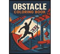 Obstacle Coloring Book: Action-Packed Coloring for Focus, Strength, and Fun