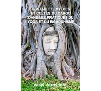 Obstacles, mythes et cultes du cargo dans les pratiques du yoga et du bouddhisme