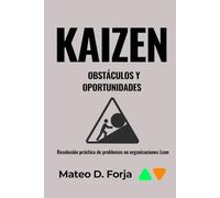 Obstáculos y Oportunidades del Kaizen: Resolución práctica de problemas en organizaciones Lean