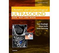 Obstetric & Gynaecological Ultrasound: How, Why and When, 4e [Lingua inglese]