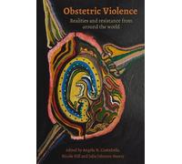 Obstetric Violence: Realities, and Resistance from Around the World (Tascabile)