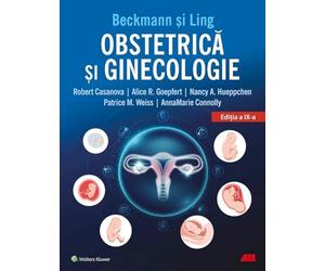 Obstetrica si ginecologie. Beckmann si Ling Ed.9 - Robert Casanova, Alice R.Goepfert, Nancy A. Hueppchen, Patrice M. Weiss, AnnaMarie Connolly
