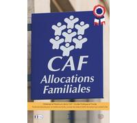 Obtenez le Maximum de la CAF / Guide Pratique et Facile: Toutes les astuces pour connaître vos droits, cumuler les aides et éviter les erreurs qui coûtent cher