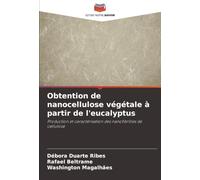 Obtention de nanocellulose végétale à partir de l'eucalyptus: Production et caractérisation des nanofibrilles de cellulose