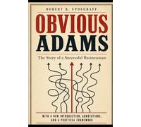 Obvious Adams (Annotated): The Story of a Successful Businessman