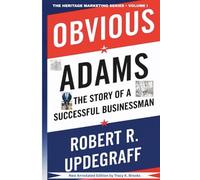 Obvious Adams: The Story of a Successful Businessman (New Annotated Edition)