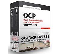 OCA / OCP Java SE 8 Programmer Certification Kit: Exam 1Z0-808 and Exam 1Z0-809