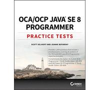 OCA / OCP Practice Tests: Exam 1Z0-808 and Exam 1Z0-809 by Selikoff, Scott