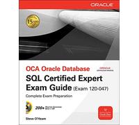 OCA Oracle database SQL certified expert exam guide (exam 1Z0-047)
