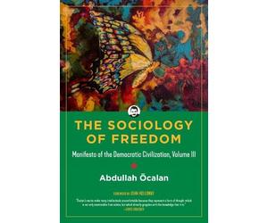 Ocalan Abdullah John Holloway The Sociology of Freedom (Tascabile)