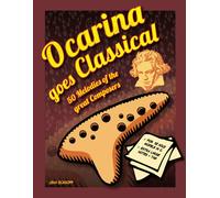 Ocarina Goes Classical: 50 Melodies of the Great Masters
