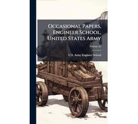 Occasional Papers, Engineer School, United States Army
