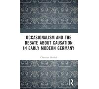Occasionalism and the Debate about Causation in Early Modern Germany
