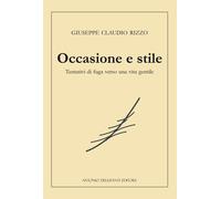 Occasione e stile. Tentativi di fuga verso una vita gentile - 202