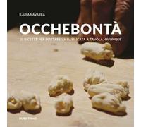 Occhebontà. 10 ricette per portare la Basilicata a tavola, ovunque