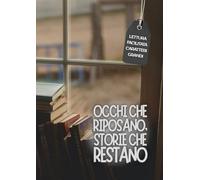 OCCHI CHE RIPOSANO, STORIE CHE RESTANO: Lettura facilitata per adulti caratteri grandi