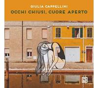 Occhi chiusi cuore aperto. Ediz. illustrata
