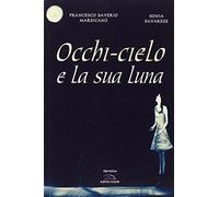 Occhi-cielo e la sua luna