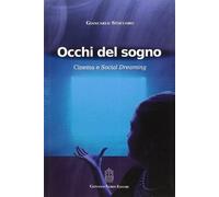 Occhi del sogno. Cinema e Social Dreaming - Stoccoro Giancarlo
