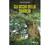OCCHI DELLA QUERCIA (GLI) - Schembri Pascal Di Lascia L. (cur.) - 2025