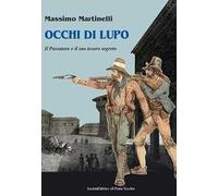 Occhi di lupo. Il Passatore e il suo tesoro