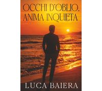 Occhi d'oblio, Anima inquieta