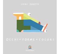 Occhi + forme + colori. Ediz. illustrata