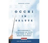 Occhi in salute. Rafforzare la vista per fare a meno degli occhiali
