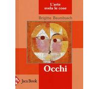 Occhi. L'arte svela le cose. Ediz. illustrata