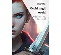 Occhi negli occhi. Vade retro, narciso!