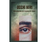 OCCHI NERI: La trasformazione dello sguardo nell’abuso