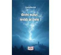 Occhi nuovi levati al cielo