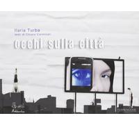 Occhi sulla città. Ediz. illustrata