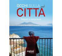 Occhi sulla città. Napoli a sorpresa. Ediz. italiana e inglese - Penna C. (cur.)