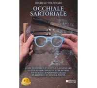 Occhiale Sartoriale: Come Definire Il Tuo Stile E Aumentare La Tua Autorevolezza Attraverso Un Occhiale Personalizzato Realizzato Su Misura Per Te