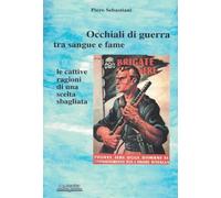 Occhiali di guerra tra sangue e fame. Le cattive ragioni di una scelta sbagliata