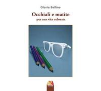 Occhiali e matite. Per una vita colorata