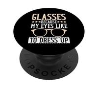 Occhiali perché ai miei occhi piace vestire Occhiali PopSockets PopGrip Adesivo