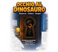 Occhio al dinosauro: Osserva Colora Scopri
