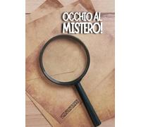 OCCHIO AL MISTERO!: Lettura facilitata Caratteri grandi