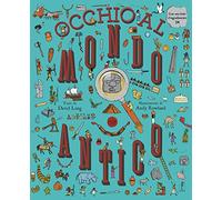 Occhio al mondo antico! Ediz. a colori. Con lente d'ingrandimento