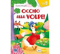 Occhio alla volpe! Ediz. a colori
