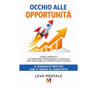 Occhio alle opportunità: Tieniti pronto: attenzione, prontezza e capitale per cogliere le finestre giuste