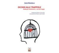 Occhio alle trappole. Guida per emozionarsi... ma non troppo