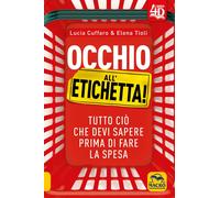 Occhio all'etichetta! Tutto ciò che devi sapere prima di fare la spesa