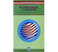 Occhio clinico e guessing. Psicologia clinica e logica abduttiva