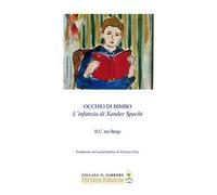 Occhio di bimbo. L'infanzia di Xander Specht