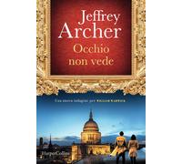 Occhio non vede. Una nuova indagine per William Warwick - Archer Jeffrey