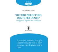 «Occhio per occhio, dente per dente». La legge del taglione non è vendetta